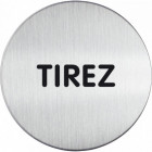 PICTOGRAMME ROND "TIREZ" 65MM